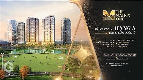 Khám phá công viên The Matrix One Park 14 ha và Những đặc quyền hạng A quy chuẩn quốc tế ?