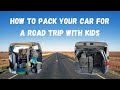 how to pack your car for a road trip | efficiently packing your car for a road trip | with kids