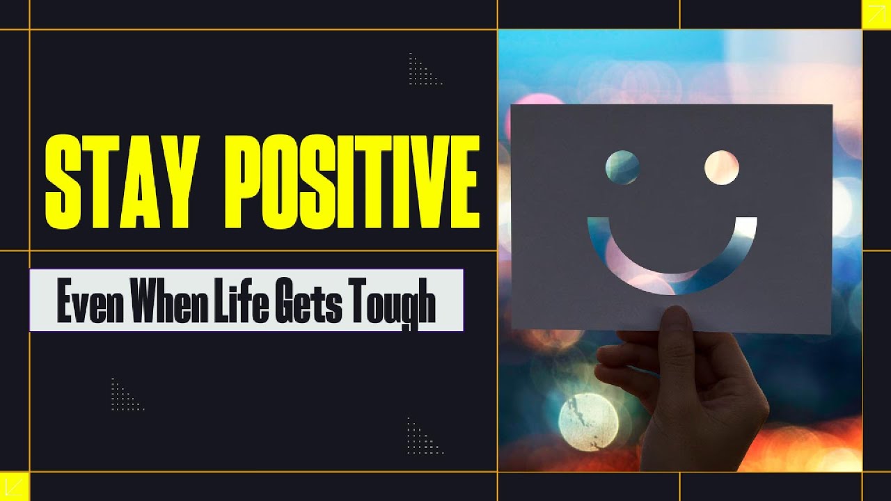 How to Stay Positive in Tough Times | Power of Positivity | Story in ...