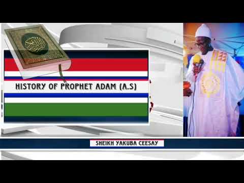 Sheikh Yakuba Ceesay History Of Prophet Adam A S How He Was Created D Journey To This World