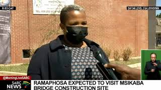 UPDATE: President Ramaphosa set to visit construction site of Msikaba bridge in Lusikisiki