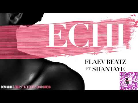 Flaev Beatz Echi Pt 1 Audio Feat Shantaye 