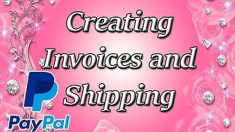 How to Create Invoices and Ship through Paypal