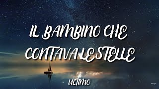 Video thumbnail of "•Ultimo• Il bambino che contava le stelle (lyrics)"