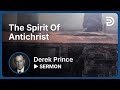 The Enemies We Face, Part 3 - The Spirit of Antichrist