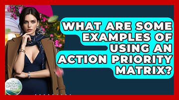 What Are Some Examples Of Using An Action Priority Matrix? - The Personal Growth Path