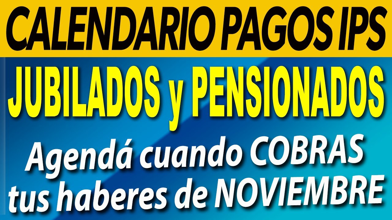 Calendario de PAGOS Jubilados y Pensionados del IPS ¿Cuándo COBRAN los ...