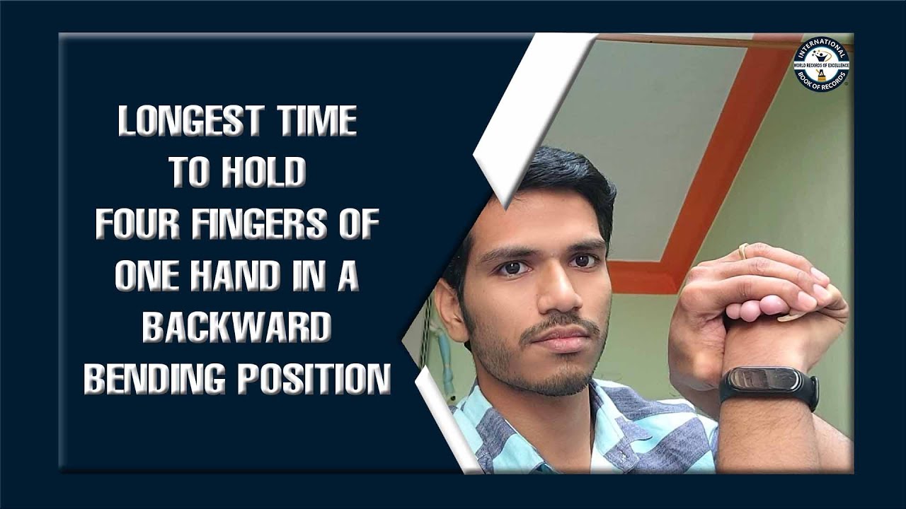 LONGEST TIME TO HOLD FOUR FINGERS OF ONE HAND IN A BACKWARD BENDING