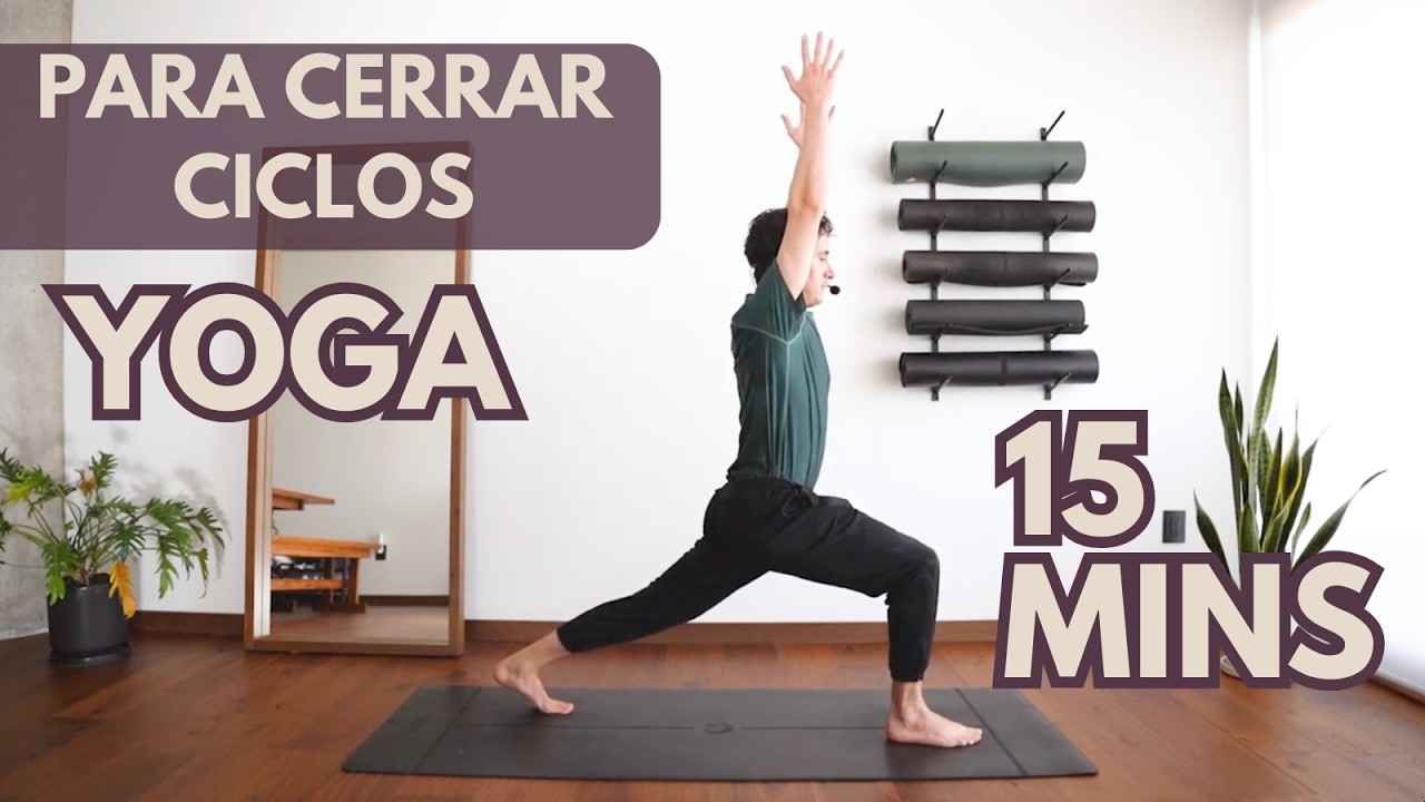 YOGA PARA CERRAR CICLOS - 15 MINS - YOGUI DAN
