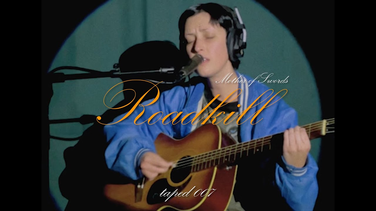 Mother of Swords - Roadkill // taped sessions 007