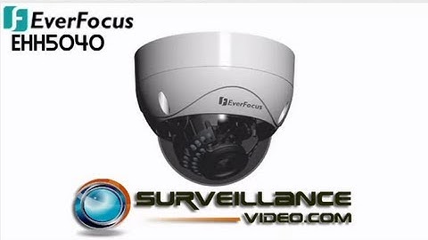 Everfocus EHH5040 HDcctv Dome Camera demo from Surveillance-Video.com