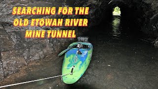 Searching For The Old Etowah River Mine Tunnel