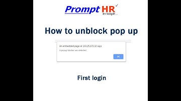How To Unblock Pop-up And First Log in : PromptHR