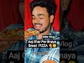 Ghar Per Bnaya PIZZA🍕😋 #shorts #vlog #minivlog #dailyvlog #foodshorts #foodvlog #foodblogger #more