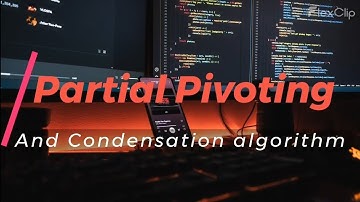 Q1 What is Partial Pivoting and Write pivotal condensation algorithm || Second Internal Test ||