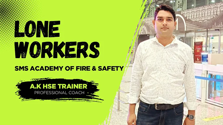 LONE WORKERS | COMMON HAZARDS FOR LONE WORKERS | SMS ACADEMY OF FIRE & SAFETY