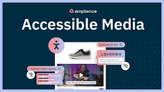 Accessible Media with Amplience