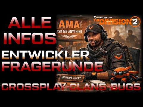 DIVISION 2 - DEVELOPER Q&A - AMA - ALL IMPORTANT INFO - CROSSPLAY - CLANS - BUGS ETC...