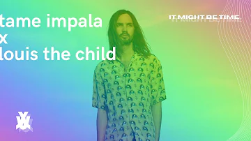 Tame Impala - It Might Be Time (Louis The Child Bootleg)