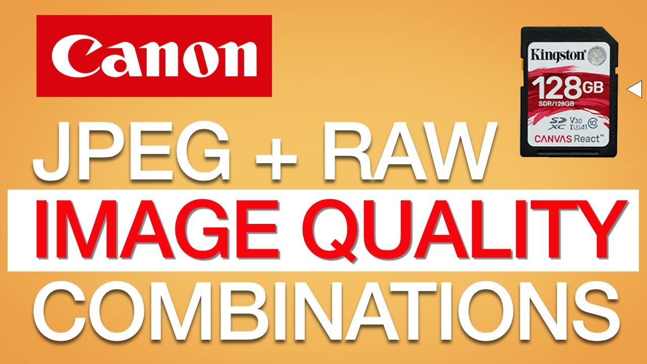 JPEG & RAW combinations - Canon Image quality settings