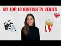My Top 10 British TV Shows Everyone Should Watch