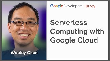 Serverless Computing with Google Cloud | Wesley Chun