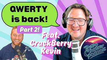 BlackBerry & QWERTY SuperCast w/ CrackBerry Kevin | [Part 2]