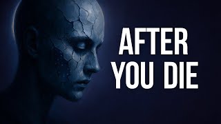 THE TERROR OF NON-EXISTENCE: WHAT HAPPENS AFTER DEATH