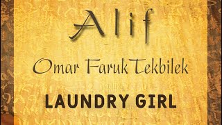 LAUNDRY GIRL | OMAR FARUK TEKBILEK with Steve Shehan | ALIF