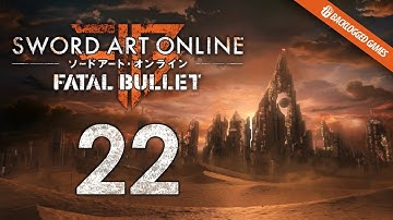 Sword Art Online Fatal Bullet on PS4 – Gameplay Part 22 │ Backlogged Games