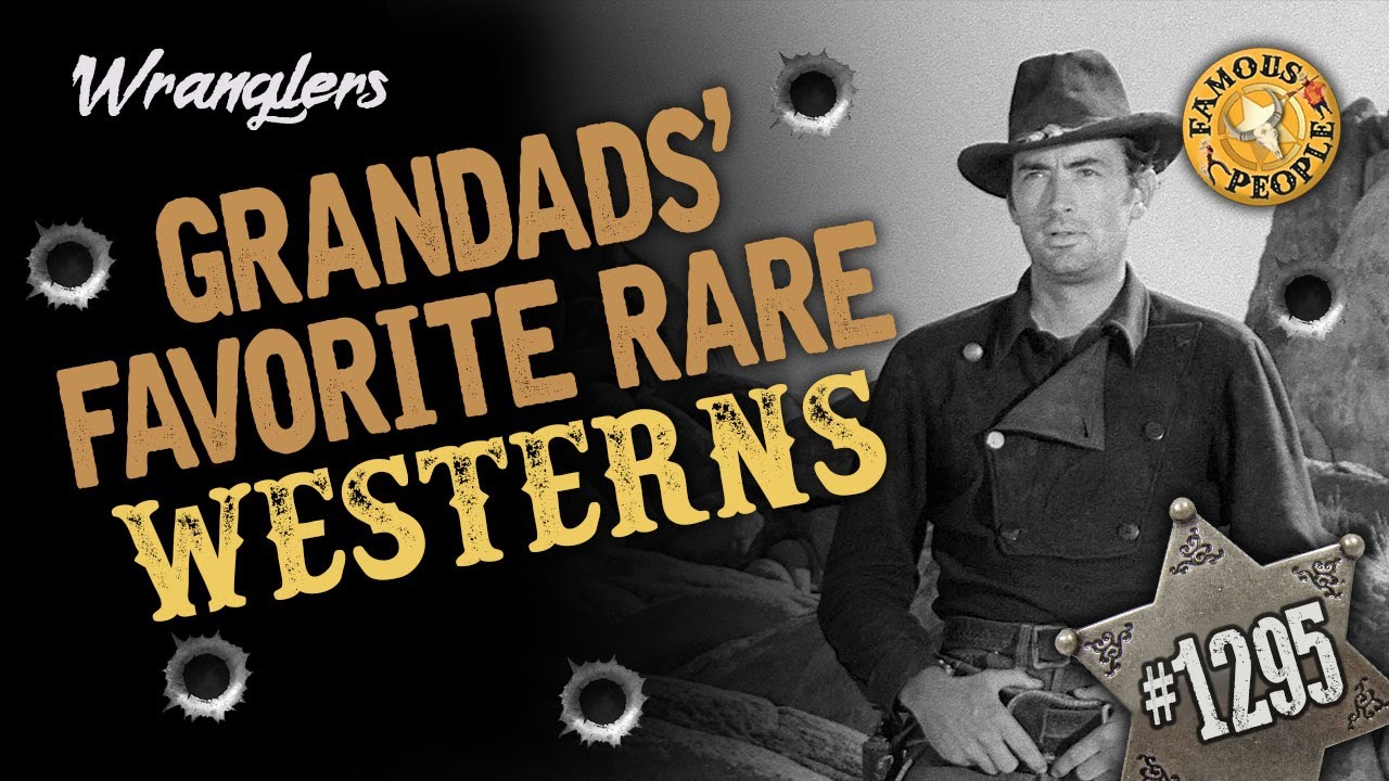 Grandads’ Favorite Rare Westerns and Why!