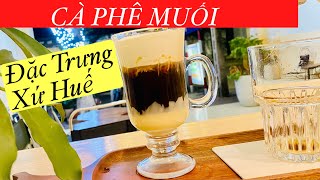 Cách pha cà phê muối Huế bán 1000 ly mỗi ngày | How to make Vietnamese salt coffee