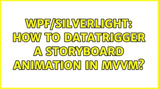 WPF/Silverlight: How to DataTrigger a Storyboard Animation in MVVM? (2 Solutions!!)
