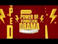 Power of Evangelical Drama