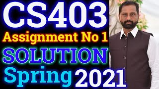 CS403 Assignment No.1 Spring 2021 100% Correct Complete Solution By Abid Farooq Bhutta.