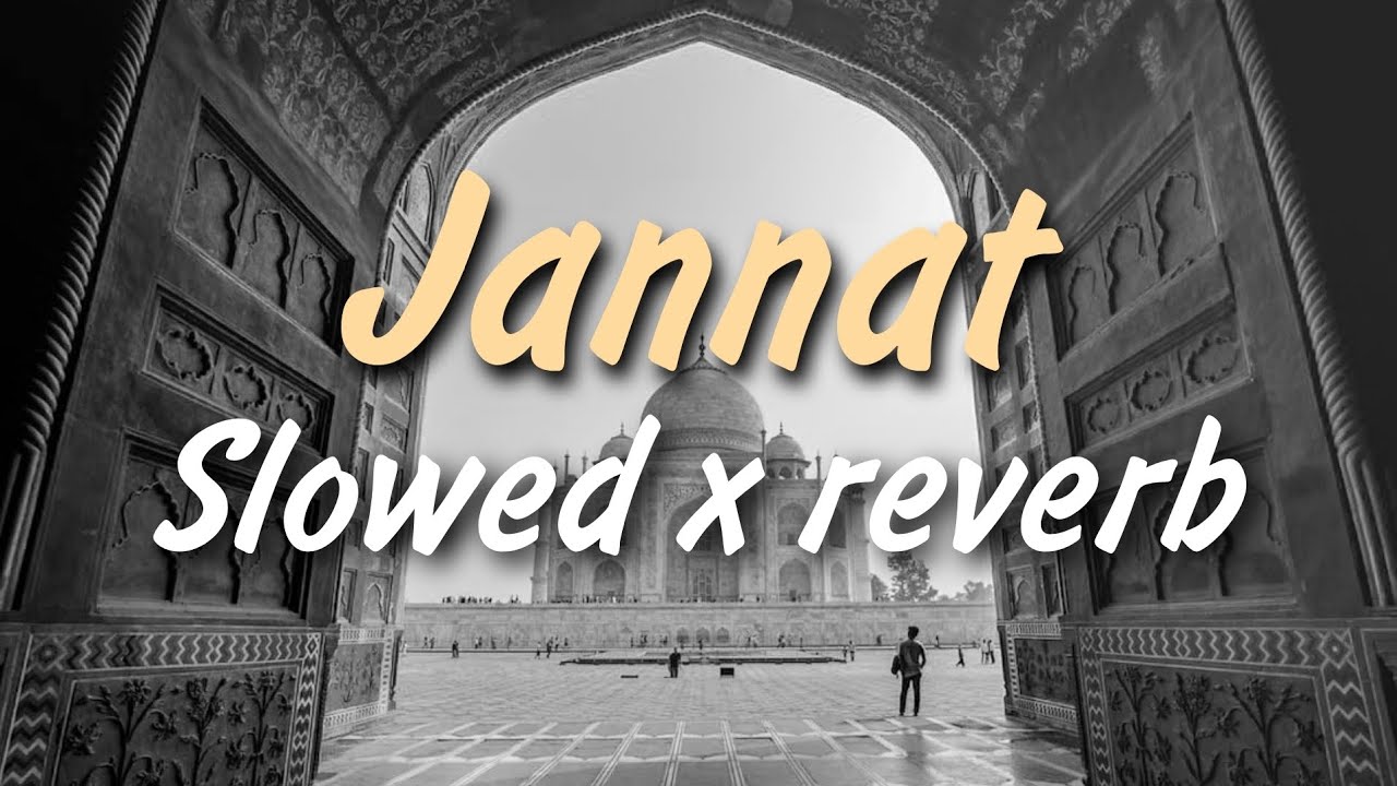 Jannat  Slowed X Reverb  Ezu  Harshdeep Kaur  Lofi Music  Kal Mahi Diyan Akhan naal Akhan