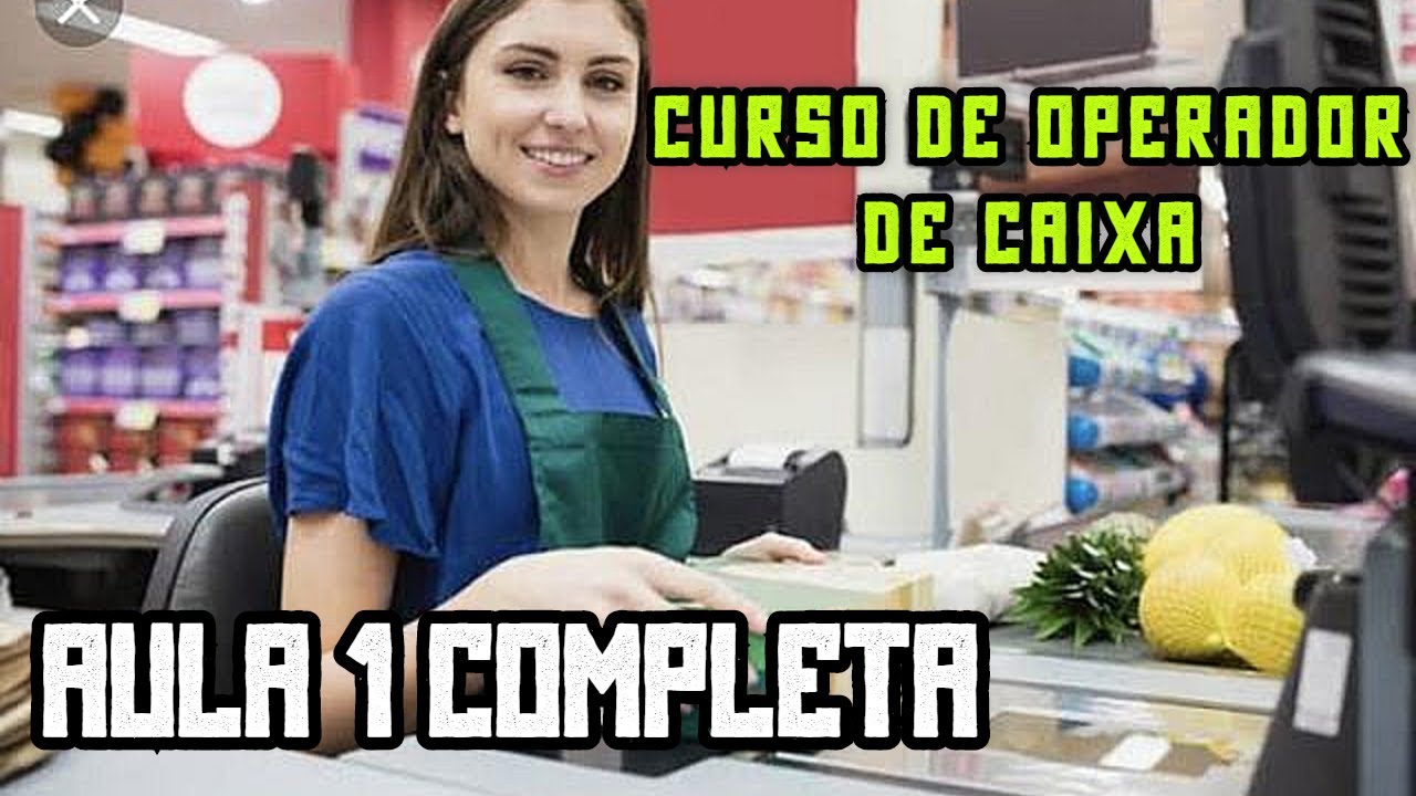CURSO DE OPERADOR DE CAIXA (aula 1): o segredo para o SUCESSO - YouTube