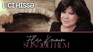 Flora Kərimova Haqqında Sənədli Film | 1-ci hissə