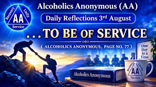 AA Daily Reflection 3rd August TO BE OF SERVICE @Alcoholic_official@AASharings @A.A.Maharas  @AAShar