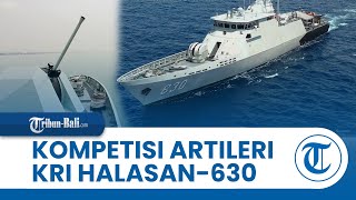 Kapal Perang Canggih TNI AL KRI Halasan-630, Unjuk Senjata Meriam di Kompetisi Artileri 2023