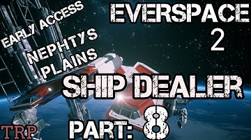 EVERSPACE 2: Walkthrough | Part 8 | Nephtys Plains - Ship Dealer | PC Early Access