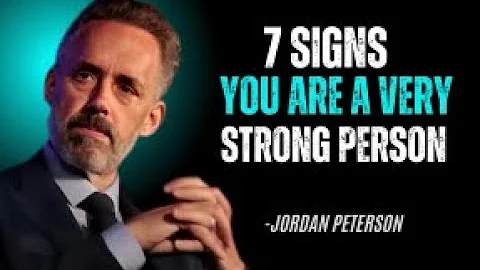 7 SIGNS YOU ARE A VERY STRONG PERSON '' JORDAN PETERSON '' BEST MOTIVATIONAL SPEECH
