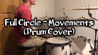 Movements - Full Circle (Drum Cover)