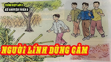 TIẾNG VIỆT LỚP 3 | TUẦN 5 | KỂ CHUYỆN: NGƯỜI LÍNH DŨNG CẢM | Tiểu Học Channel