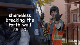 breaking the fourth wall in shameless (US) s8-10