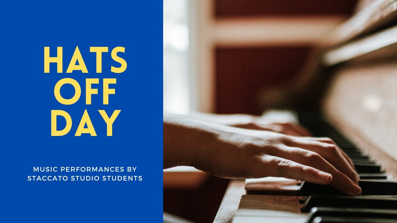 Hats Off Day 2020 Music Performances by Staccato Studio Students YouTube