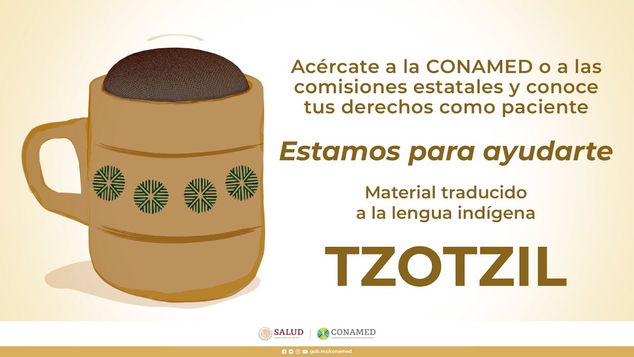 Estamos para ayudarte. Lengua indígena TZOTZIL. CONAMED - YouTube