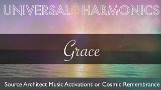 Grace | Source Architect Harmonic Activation For Divine Remembrance