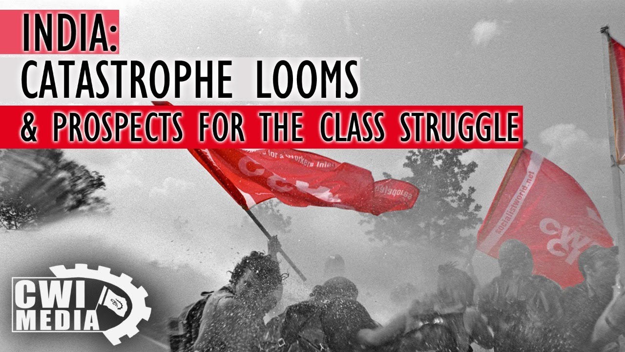 India: Catastrophe Looms - Prospects for the Class Struggle