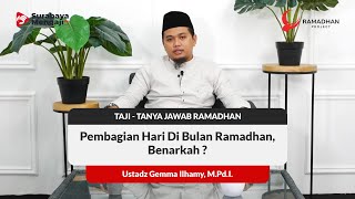 Pembagian Hari Di Bulan Ramadhan, Benarkah ? - Ustadz Gemma Ilhamy, M.Pd.I